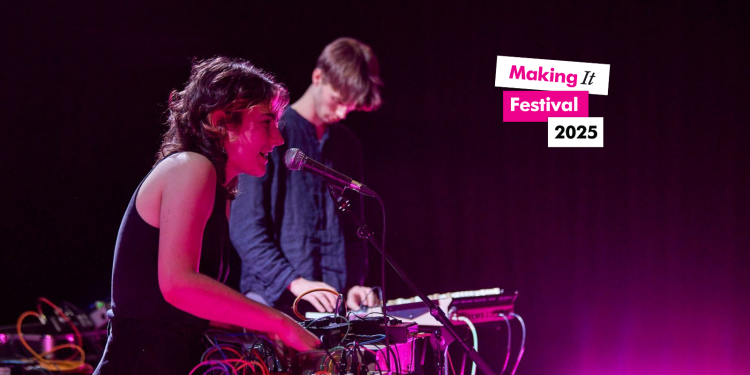 Making It Fest - Electronic & Produced Music